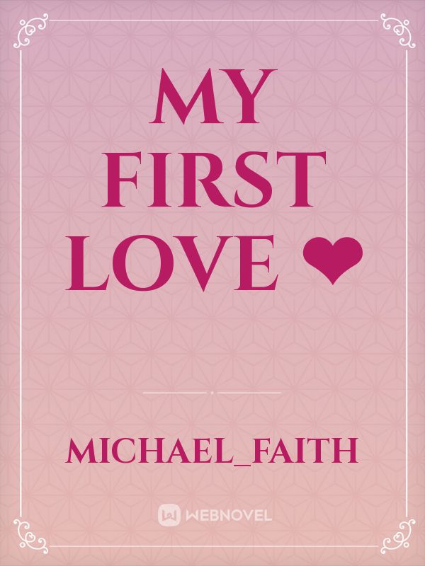 MY FIRST LOVE ❤ Book
