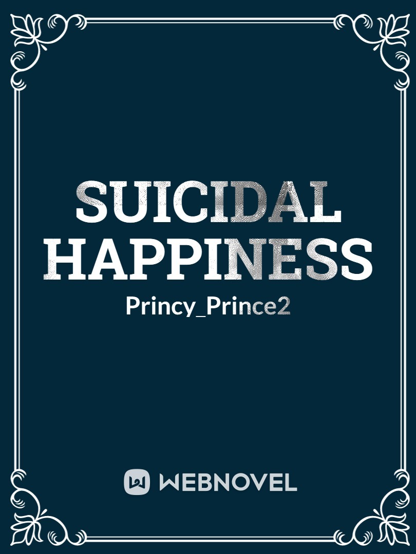 SUICIDAL HAPPINESS