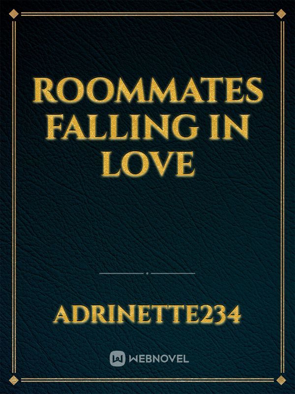 Roommates falling in love