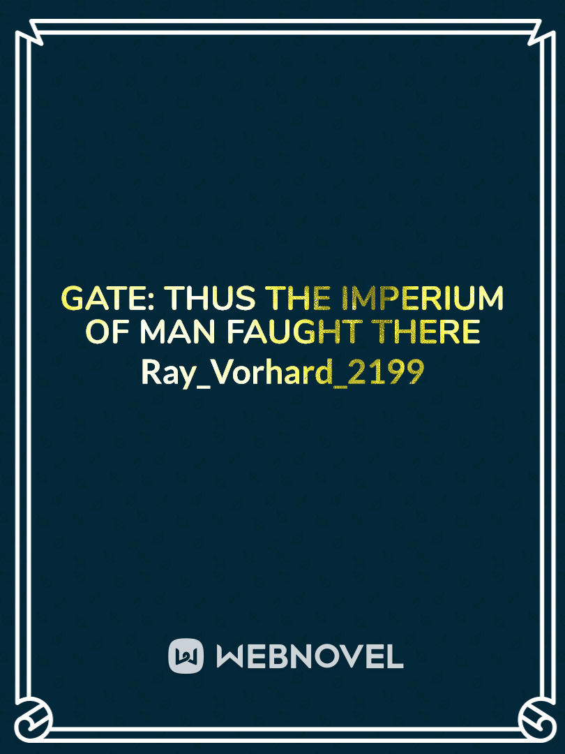 GATE: Thus The Imperium of Man Fought There