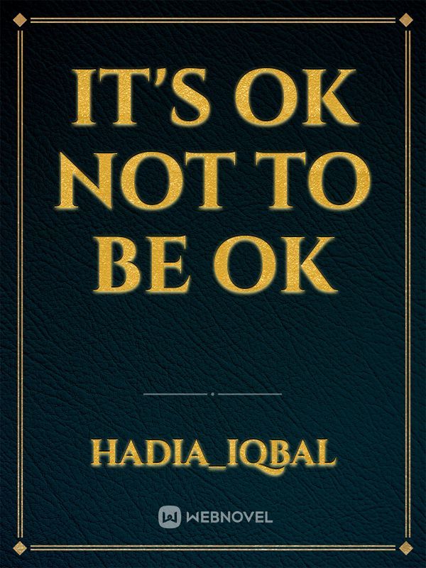 It's ok not to be Ok