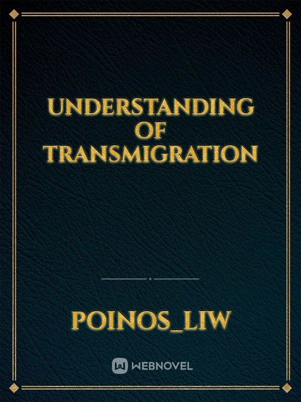 Understanding of Transmigration