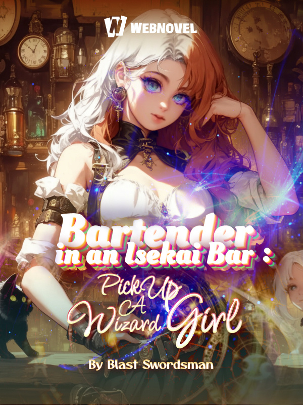 Bartender in an Isekai Bar: Pick Up A Wizard Girl