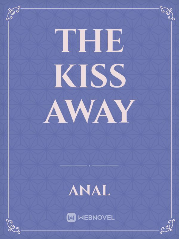 The Kiss Away Book