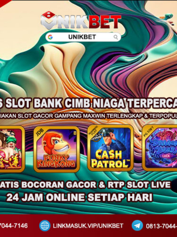 Unikbet : Situs Slot Bank Cimb Niaga Terpercaya