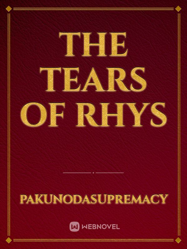 The Tears of Rhys