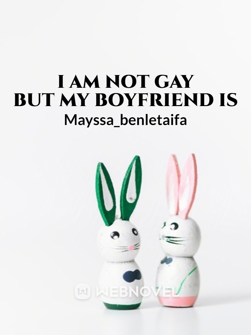 I am not gay but my boyfriend is.