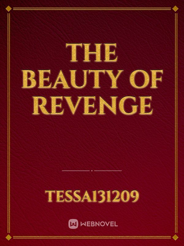 The Beauty Of Revenge