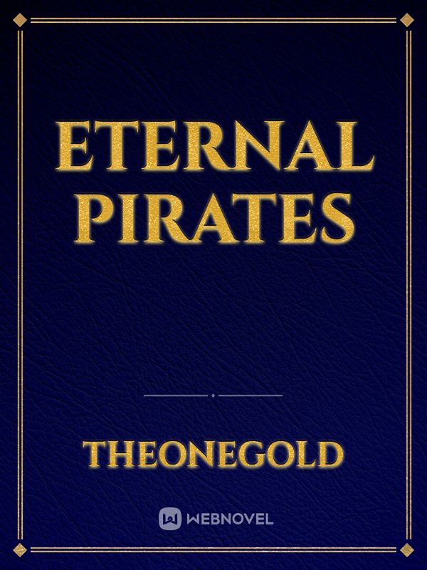 Eternal pirates