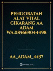 Pengobatan Alat Vital Cikarang AA Adam WA.085669044498 Book