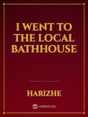 I went to the local bathhouse Book