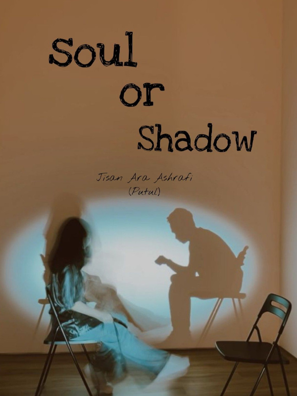 Soul Or Shadow