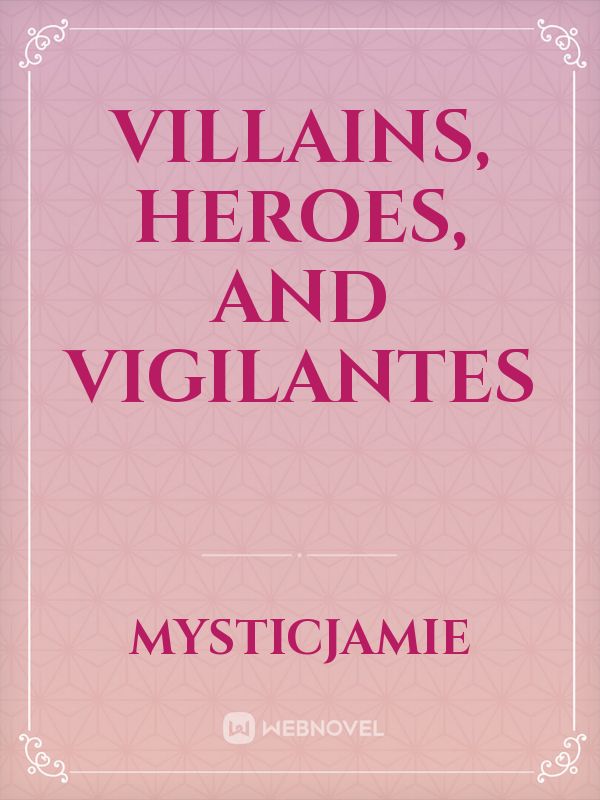 Villains, heroes, And vigilantes Book