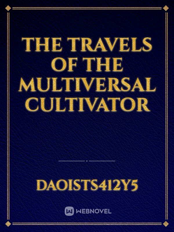 The Travels of the Multiversal cultivator
