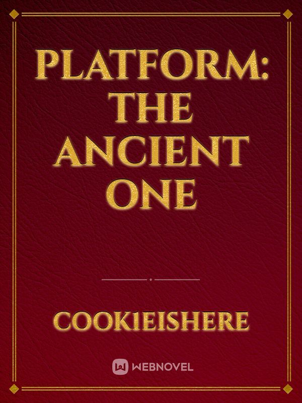 Platform: The Ancient One