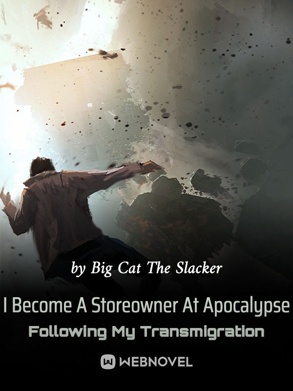 I Become A Storeowner At Apocalypse Following My Transmigration