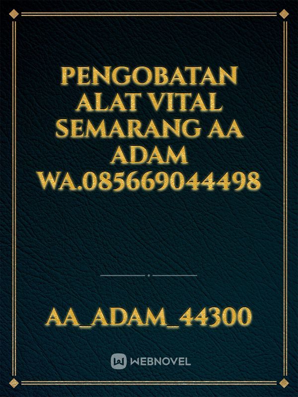 Pengobatan Alat Vital Semarang AA Adam WA.085669044498