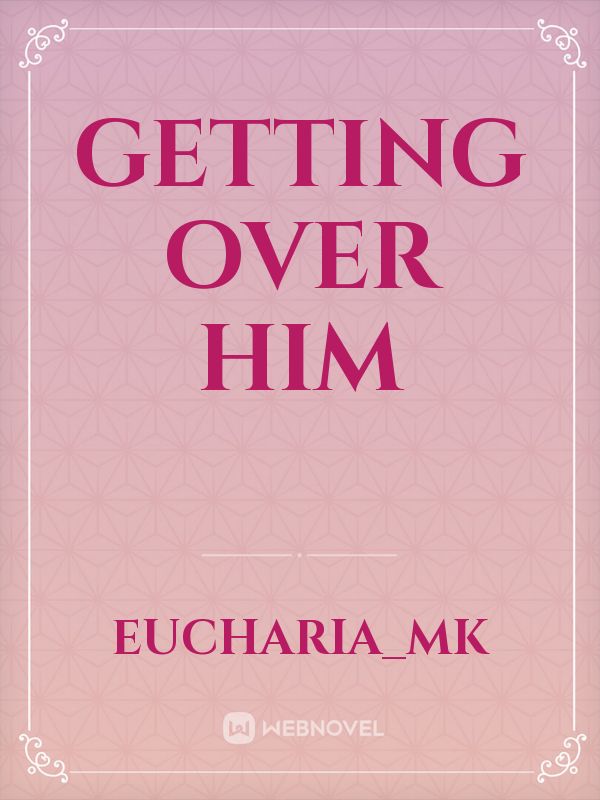 GETTING OVER HIM Book