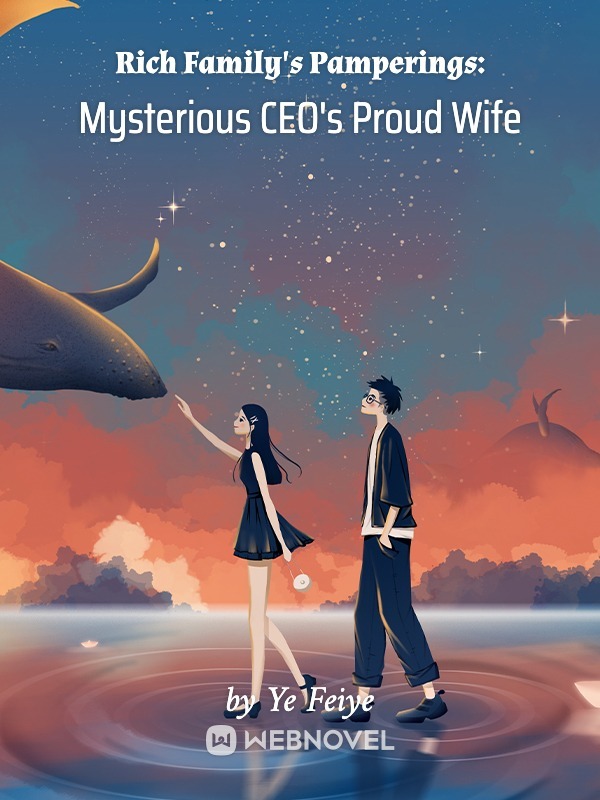 Rich Family's Pamperings: Mysterious CEO's Proud Wife Book