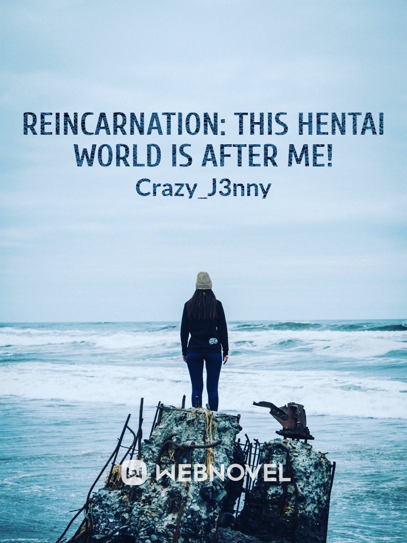 Reincarnation: This Hentai World is After Me!