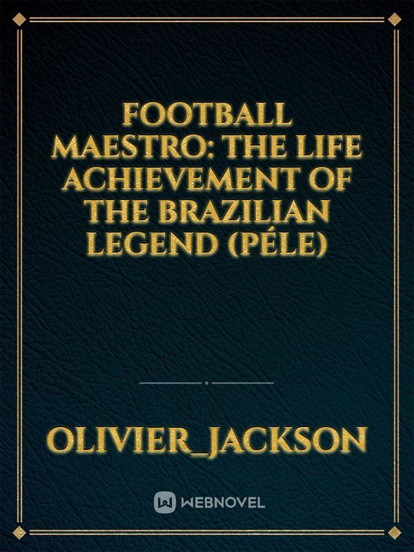 Football Maestro: The life Achievement of the Brazilian Legend (Péle) Book