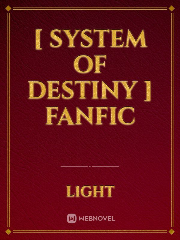 [ System of Destiny ] fanfic