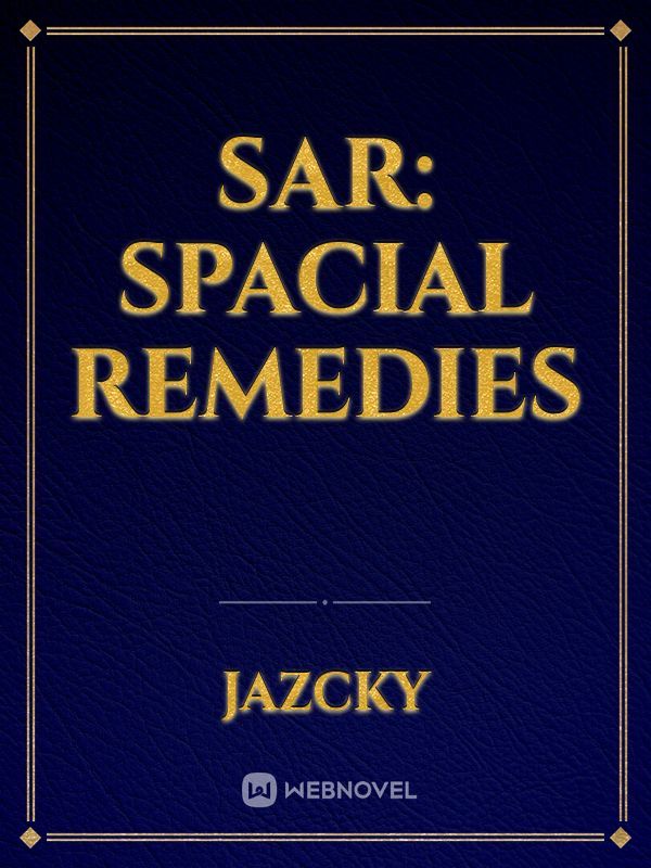 SAR: Spacial Remedies