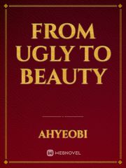 From Ugly to beauty Book