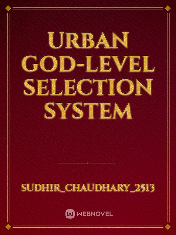 Urban God-level Selection System Book