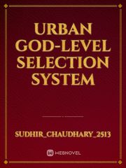 Urban God-level Selection System Book