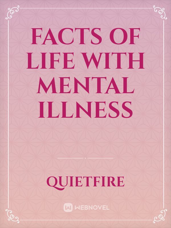 Facts of life with Mental Illness