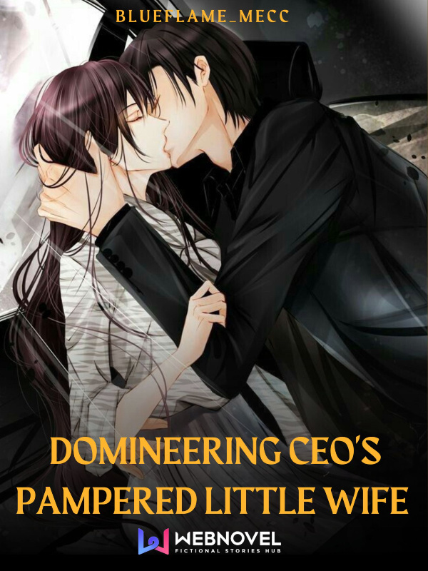 Domineering CEO’s Pampered Little Wife