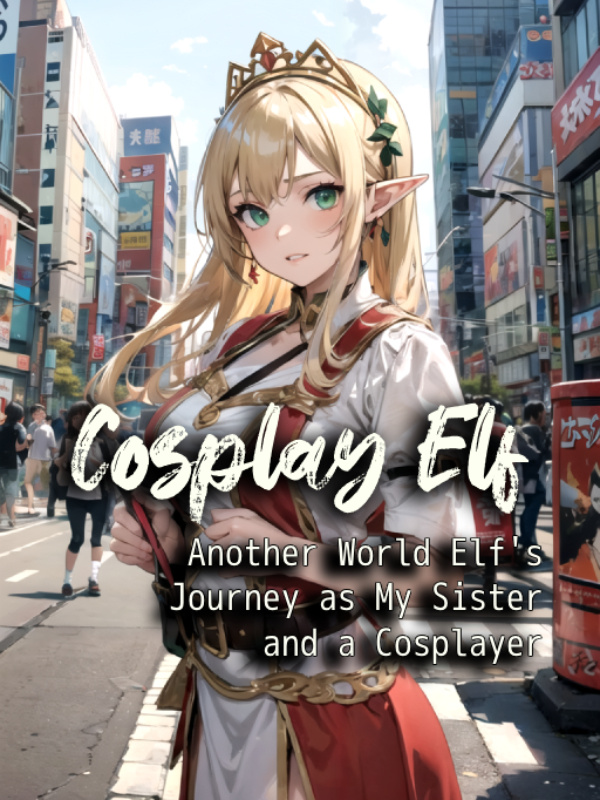 Another World Elf's Journey as my Little Sister and a Cosplayer Book