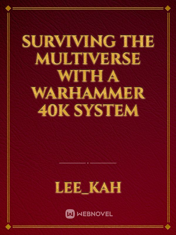 Surviving the Multiverse with a Warhammer 40k System