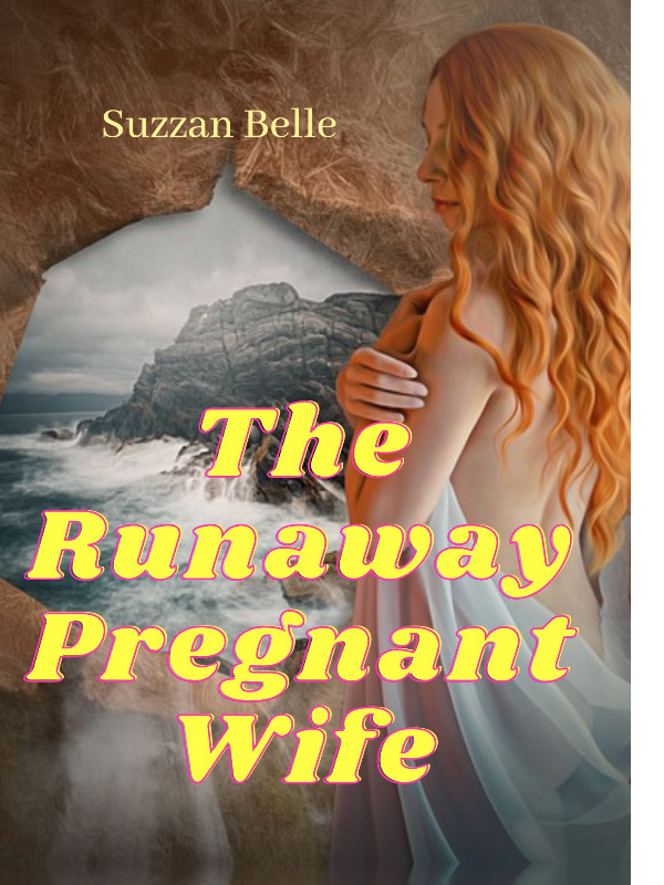 The Runaway Pregnant Wife