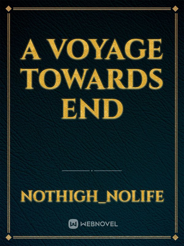 A Voyage Towards End Book