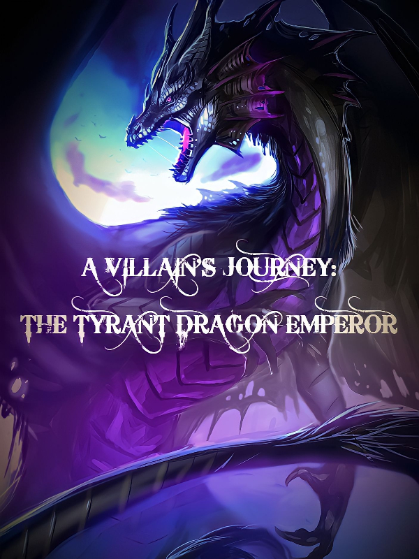A Villain's Journey: The Tyrant Dragon Emperor Book