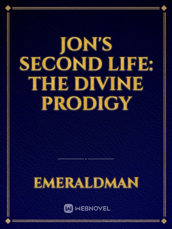 Jon's Second Life: The Divine Prodigy