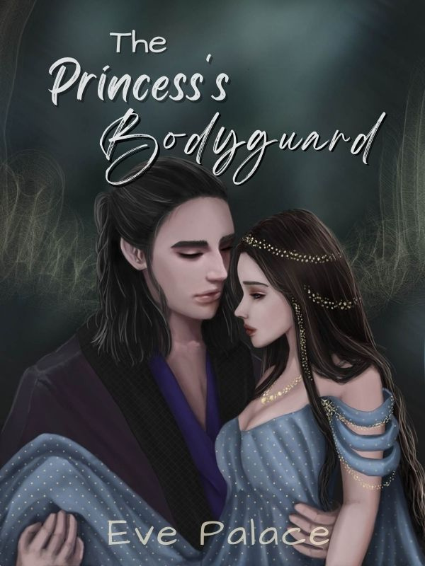 Read The Princess'S Bodyguard - Eve_palace - WebNovel