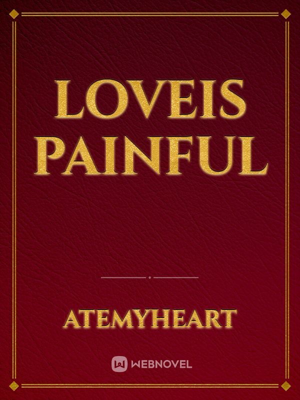 loveis painful Book