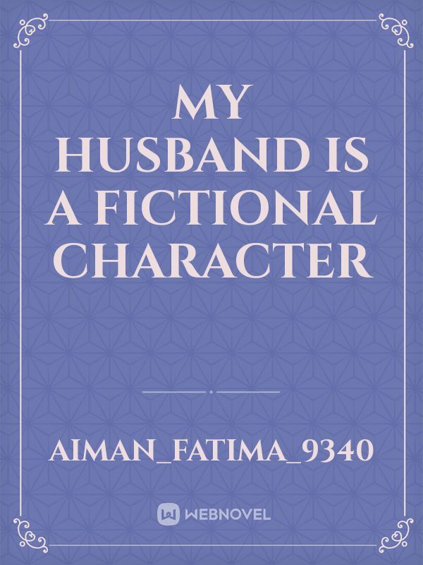 my husband is a fictional character