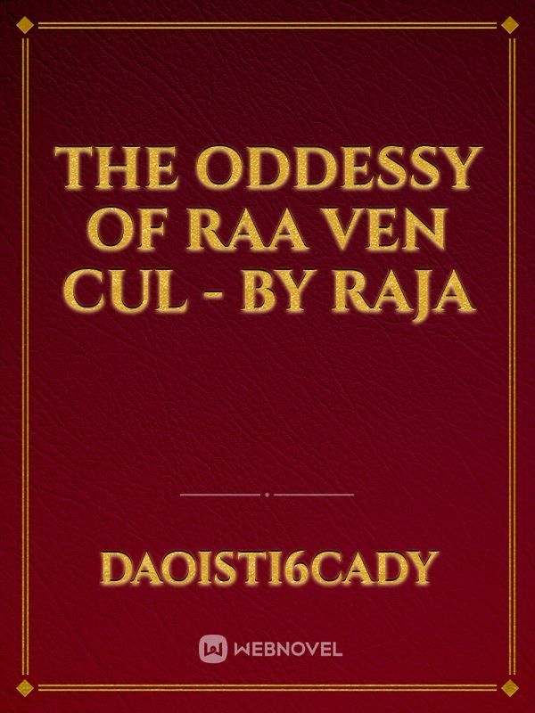 The oddessy of Raa ven cul - by raja