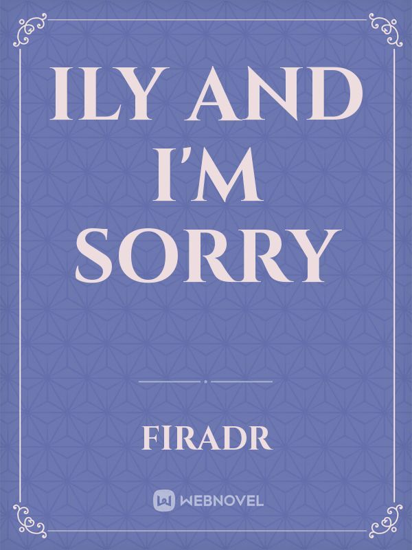 ILY and I'm Sorry Book