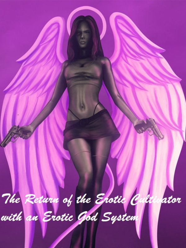 The Return of the Erotic Cultivator with an Erotic God System Book