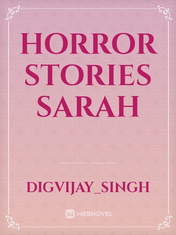 Horror stories Sarah
