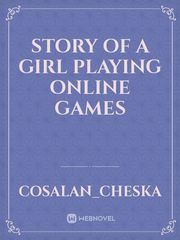 Story of a girl playing online games Book