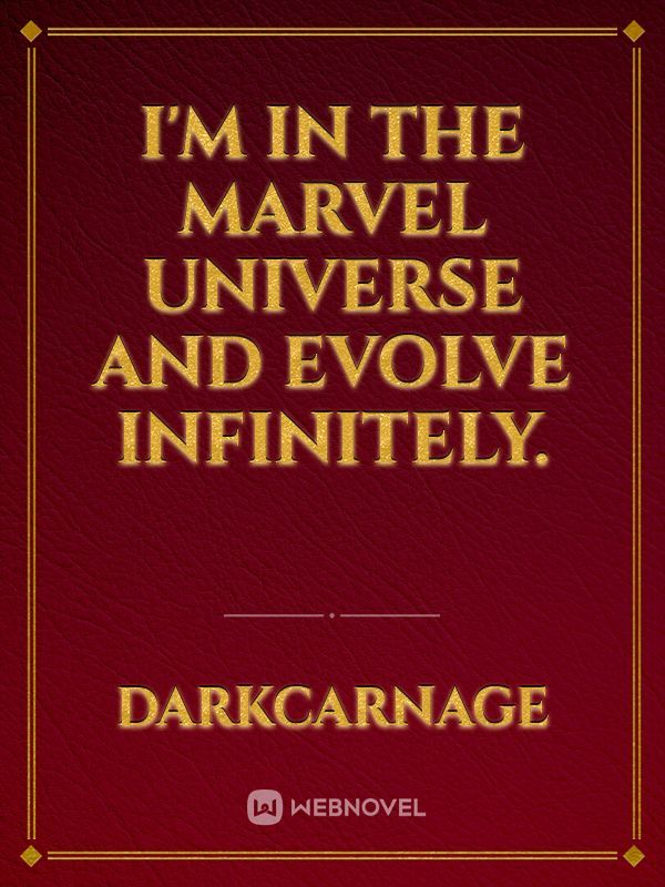 I'm in the Marvel universe and evolve infinitely.