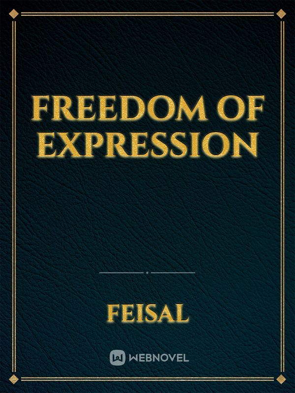 FREEDOM OF
 EXPRESSION