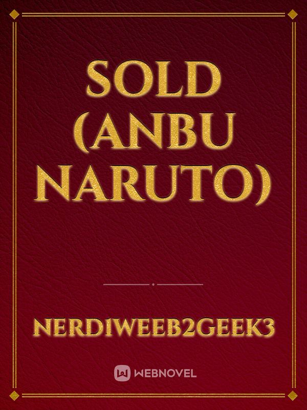 Sold (Anbu Naruto)