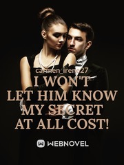 I Won't Let Him Know My Secret At All Cost! Book